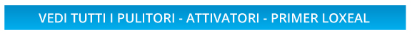 vedi tutti i pulitori, attivatori, primer loxeal